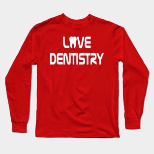 Love Dentistry Long Sleeve T-Shirt